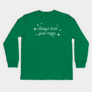 Always trust your Magic. Magical motivational design. Kids Long Sleeve T-Shirt